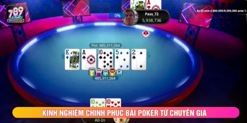 Kinh nghiệm chinh phục bài Poker từ chuyên gia